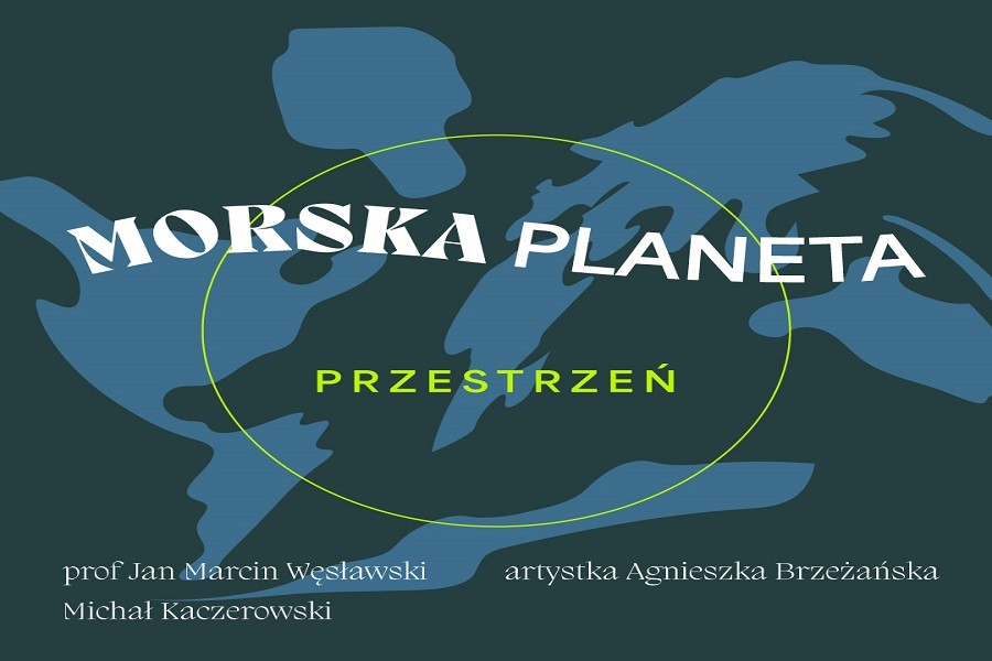 Morska Planeta - cykl spotkań Państwowej Galerii Sztuki i IO PAN